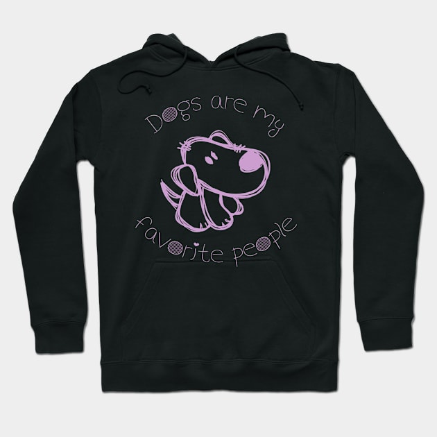 Dogs Are My Favorite People... Hoodie by veerkun